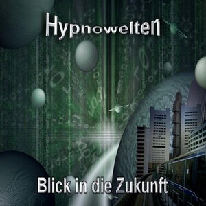 Buchcover Blick in die Zukunft (Hypnose CD) | Michael Gorka | EAN 9783942475358 | ISBN 3-942475-35-9 | ISBN 978-3-942475-35-8