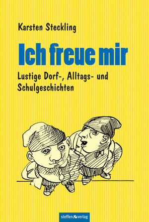 Buchcover Ich freue mir | Karsten Steckling | EAN 9783942477420 | ISBN 3-942477-42-4 | ISBN 978-3-942477-42-0