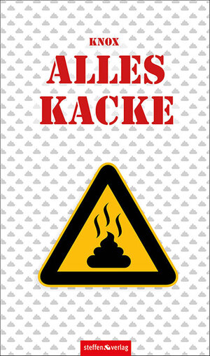 Buchcover Alles Kacke | Knox | EAN 9783942477574 | ISBN 3-942477-57-2 | ISBN 978-3-942477-57-4