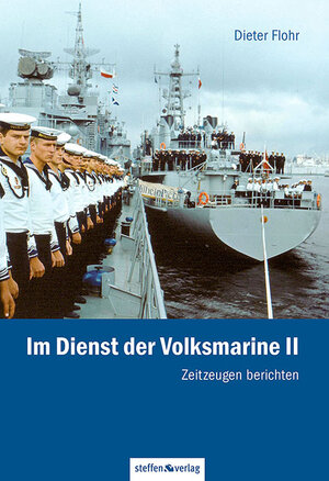 Buchcover Im Dienst der Volksmarine II | Dieter Flohr | EAN 9783942477635 | ISBN 3-942477-63-7 | ISBN 978-3-942477-63-5