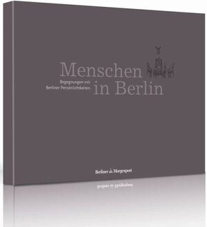 Buchcover Menschen in Berlin. Begegnungen mit Berliner Persönlichkeiten  | EAN 9783942481021 | ISBN 3-942481-02-2 | ISBN 978-3-942481-02-1