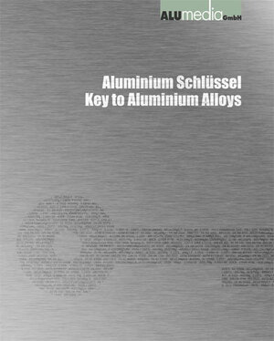 Buchcover Aluminium Schlüsse /Key to Aluminium Alloys | Werner Hesse | EAN 9783942486057 | ISBN 3-942486-05-9 | ISBN 978-3-942486-05-7