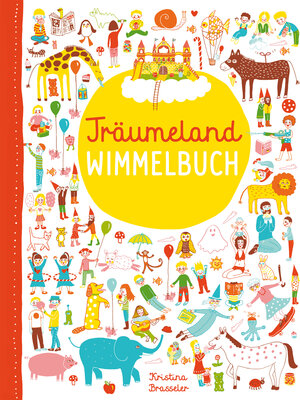 Buchcover Träumeland Wimmelbuch | Kristina Brasseler | EAN 9783942491235 | ISBN 3-942491-23-0 | ISBN 978-3-942491-23-5