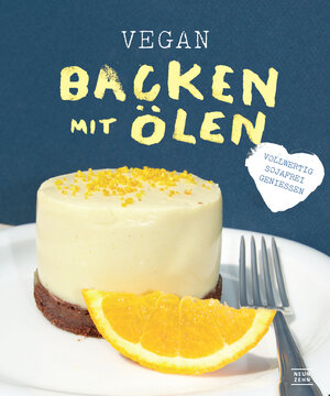 Buchcover Vegan backen mit Ölen | Kristina Unterweger | EAN 9783942491471 | ISBN 3-942491-47-8 | ISBN 978-3-942491-47-1