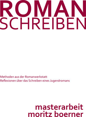 Buchcover Roman schreiben - Methoden aus der Romanwerkstatt | Moritz Boerner | EAN 9783942498142 | ISBN 3-942498-14-6 | ISBN 978-3-942498-14-2