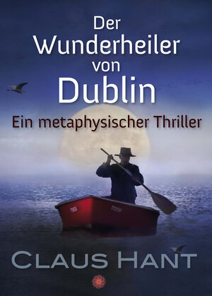 Buchcover Der Wunderheiler von Dublin | Claus Hant | EAN 9783942498999 | ISBN 3-942498-99-5 | ISBN 978-3-942498-99-9