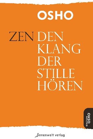 Buchcover ZEN – Den Klang der Stille hören | Osho | EAN 9783942502078 | ISBN 3-942502-07-0 | ISBN 978-3-942502-07-8