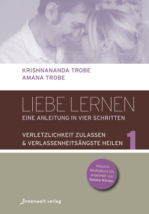 Buchcover Liebe lernen, Bd.1 - Eine Gebrauchsanleitung in vier Schritten | Amana Trobe | EAN 9783942502108 | ISBN 3-942502-10-0 | ISBN 978-3-942502-10-8