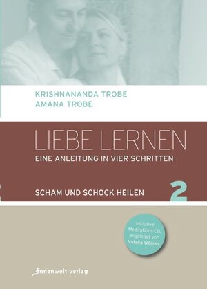 Buchcover Liebe lernen, Band 2 | Krishnananda & Amana Trobe | EAN 9783942502115 | ISBN 3-942502-11-9 | ISBN 978-3-942502-11-5