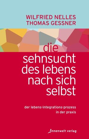 Buchcover Die Sehnsucht des Lebens nach sich selbst | Wilfried Nelles | EAN 9783942502306 | ISBN 3-942502-30-5 | ISBN 978-3-942502-30-6