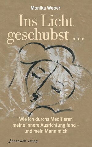 Buchcover Ins Licht geschubst... | Monika Weber | EAN 9783942502658 | ISBN 3-942502-65-8 | ISBN 978-3-942502-65-8