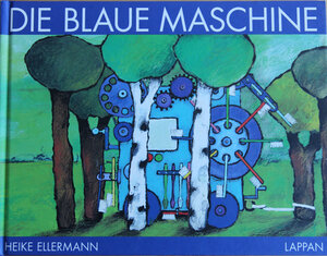 Buchcover Die blaue Maschine | Heike Ellermann | EAN 9783942507059 | ISBN 3-942507-05-6 | ISBN 978-3-942507-05-9