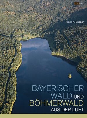 Buchcover Bayerischer Wald und Böhmerwald aus der Luft | Franz X. Bogner | EAN 9783942509060 | ISBN 3-942509-06-7 | ISBN 978-3-942509-06-0