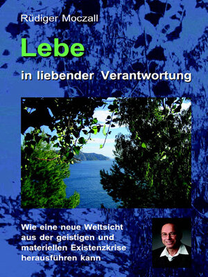 Buchcover Lebe in liebender Verantwortung | Rüdiger Moczall | EAN 9783942510134 | ISBN 3-942510-13-8 | ISBN 978-3-942510-13-4