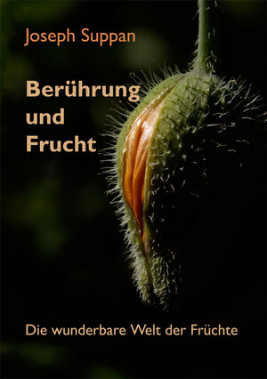 Buchcover Berührung und Frucht | Joseph Suppan | EAN 9783942510172 | ISBN 3-942510-17-0 | ISBN 978-3-942510-17-2