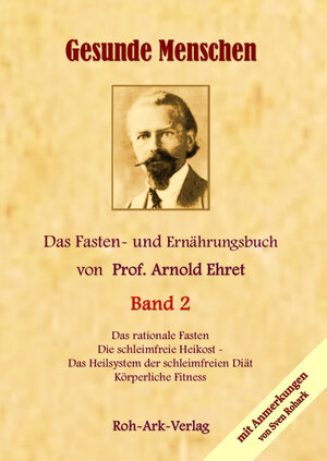 Buchcover Gesunde Menschen Band 2 - Das Fasten - und Ernährungsbuch von Prof. Arnold Ehret  | EAN 9783942510196 | ISBN 3-942510-19-7 | ISBN 978-3-942510-19-6