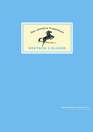 Buchcover Das ultimative Probenbuch Deutsch 3. Klasse | Miriam Reichel | EAN 9783942516006 | ISBN 3-942516-00-4 | ISBN 978-3-942516-00-6