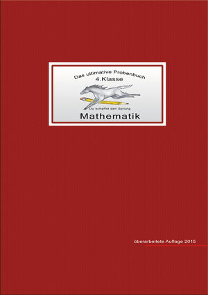 Buchcover Das ultimative Probenbuch Mathematik 4. Klasse | Mandana Mandl | EAN 9783942516044 | ISBN 3-942516-04-7 | ISBN 978-3-942516-04-4