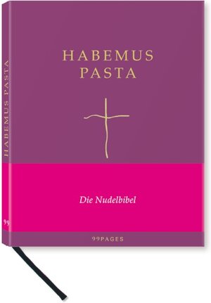 Buchcover Habemus Pasta | Rainer Schillings | EAN 9783942518888 | ISBN 3-942518-88-0 | ISBN 978-3-942518-88-8