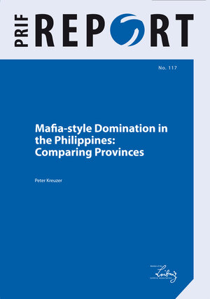 Buchcover Mafia-style Domination in the Philippines: Comparing Provinces | Peter Kreuzer | EAN 9783942532488 | ISBN 3-942532-48-4 | ISBN 978-3-942532-48-8