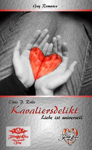 Buchcover Kavaliersdelikt - Liebe ist universell | Chris P. Rolls | EAN 9783942539142 | ISBN 3-942539-14-4 | ISBN 978-3-942539-14-2