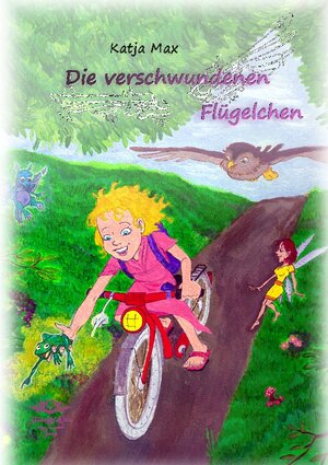 Buchcover Die verschwundenen Flügelchen-Ein Märchen, nicht nur für Kinder | Katja Max | EAN 9783942539272 | ISBN 3-942539-27-6 | ISBN 978-3-942539-27-2