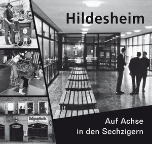 Buchcover Hildesheim. Auf Achse in den Sechzigern | Sabine Brand | EAN 9783942542081 | ISBN 3-942542-08-0 | ISBN 978-3-942542-08-1
