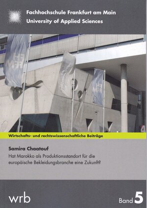 Buchcover Hat Marokko als Produktionsstandort für die europäische Bekleidungsbranche eine Zukunft? | Samira Chaatouf | EAN 9783942555036 | ISBN 3-942555-03-4 | ISBN 978-3-942555-03-6