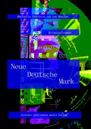 Buchcover Neue Deutsche Mark | Marinella Charlotte van ten Haarlen | EAN 9783942558198 | ISBN 3-942558-19-X | ISBN 978-3-942558-19-8