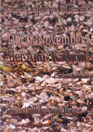 Buchcover Der 9.November der Ann-Kathrin | Marinella Charlotte van ten Haarlen | EAN 9783942558273 | ISBN 3-942558-27-0 | ISBN 978-3-942558-27-3