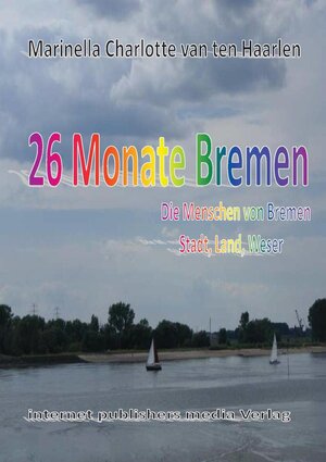 Buchcover 26 Monate Bremen | Marinella Charlotte van ten Haarlen | EAN 9783942558952 | ISBN 3-942558-95-5 | ISBN 978-3-942558-95-2