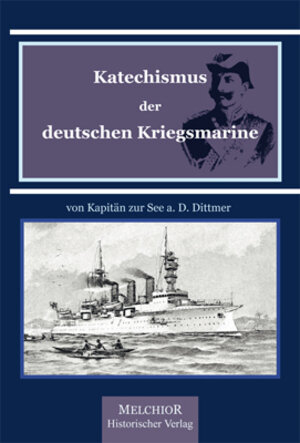 Buchcover Katechismus der Deutschen Kriegsmarine | Richard Dittmer | EAN 9783942562898 | ISBN 3-942562-89-8 | ISBN 978-3-942562-89-8