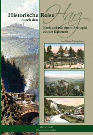 Buchcover Historische Reise durch den Harz | Manfred Neugebauer | EAN 9783942562980 | ISBN 3-942562-98-7 | ISBN 978-3-942562-98-0