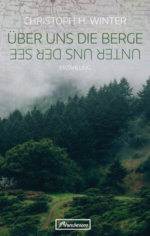 Buchcover Über uns die Berge. Unter uns der See. | Christoph H. Winter | EAN 9783942566193 | ISBN 3-942566-19-2 | ISBN 978-3-942566-19-3