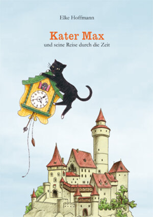 Buchcover Kater Max und seine Reise durch die Zeit | Elke Hoffmann | EAN 9783942567008 | ISBN 3-942567-00-8 | ISBN 978-3-942567-00-8