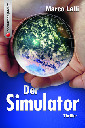Buchcover Der Simulator. Thriller | Marco Lalli | EAN 9783942574136 | ISBN 3-942574-13-6 | ISBN 978-3-942574-13-6