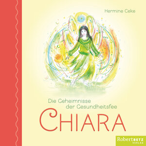 Buchcover Die Geheimnisse der Gesundheitsfee CHIARA | Hermine Ceke | EAN 9783942581950 | ISBN 3-942581-95-7 | ISBN 978-3-942581-95-0