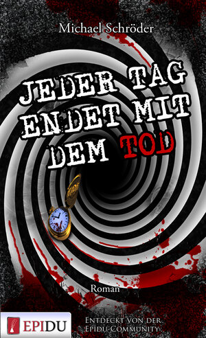 Buchcover Jeder Tag endet mit dem Tod | Michael Schröder | EAN 9783942584098 | ISBN 3-942584-09-3 | ISBN 978-3-942584-09-8