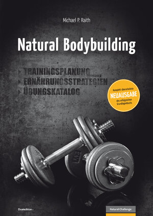 Buchcover Natural Bodybuilding | Michael P. Raith | EAN 9783942585019 | ISBN 3-942585-01-4 | ISBN 978-3-942585-01-9