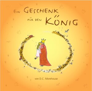 Buchcover Ein Geschenk für den König | D.C. Morehouse | EAN 9783942601009 | ISBN 3-942601-00-1 | ISBN 978-3-942601-00-9
