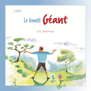 Buchcover Le Gentil Géant | D.C. Morehouse | EAN 9783942601092 | ISBN 3-942601-09-5 | ISBN 978-3-942601-09-2