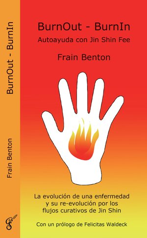 Buchcover BurnOut - BurnIn. Autoayuda con Jin Shin Fee | Frain Benton | EAN 9783942603379 | ISBN 3-942603-37-3 | ISBN 978-3-942603-37-9