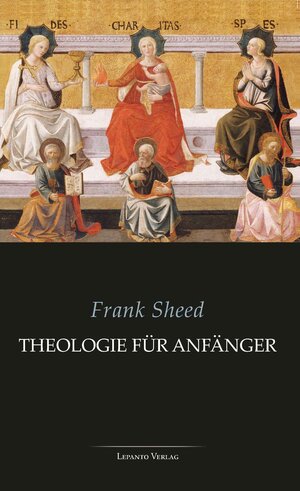 Buchcover Theologie für Anfänger | Frank Sheed | EAN 9783942605113 | ISBN 3-942605-11-2 | ISBN 978-3-942605-11-3