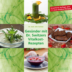 Buchcover Gesünder mit Dr. Switzers Vitalkost-Rezepten | John Switzer | EAN 9783942607025 | ISBN 3-942607-02-6 | ISBN 978-3-942607-02-5