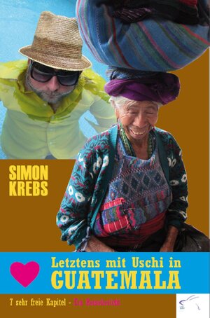 Buchcover Letztens mit Uschi in Guatemala | Simon Krebs | EAN 9783942614979 | ISBN 3-942614-97-9 | ISBN 978-3-942614-97-9