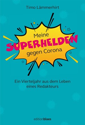 Buchcover Meine Superhelden gegen Corona | Timo Lämmerhirt | EAN 9783942641791 | ISBN 3-942641-79-8 | ISBN 978-3-942641-79-1