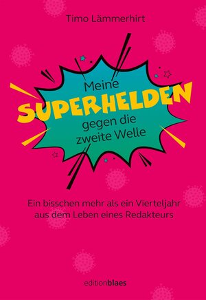 Buchcover Meine Superhelden gegen die zweite Welle | Timo Lämmerhirt | EAN 9783942641838 | ISBN 3-942641-83-6 | ISBN 978-3-942641-83-8
