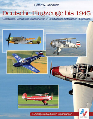 Buchcover Deutsche Flugzeuge bis 1945 | Peter W. Cohausz | EAN 9783942645126 | ISBN 3-942645-12-2 | ISBN 978-3-942645-12-6
