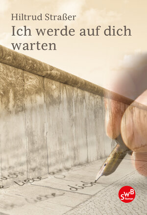 Buchcover Ich werde auf dich warten | Hiltrud Straßer | EAN 9783942661287 | ISBN 3-942661-28-4 | ISBN 978-3-942661-28-7