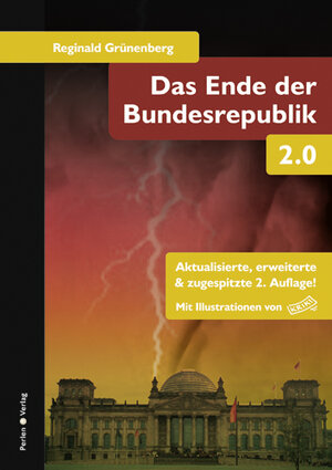 Buchcover Das Ende der Bundesrepublik 2.0 | Reginald Grünenberg | EAN 9783942662024 | ISBN 3-942662-02-7 | ISBN 978-3-942662-02-4